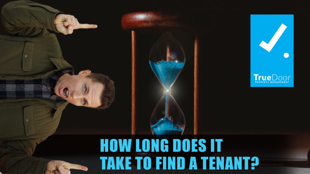 how-long-does-it-take-to-find-a-tenant-truedoor-property-management